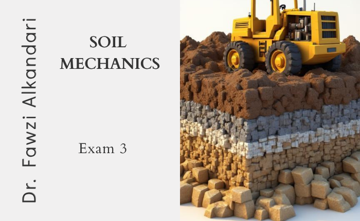 350FKX3 Soil Mechanics Exam Review 3